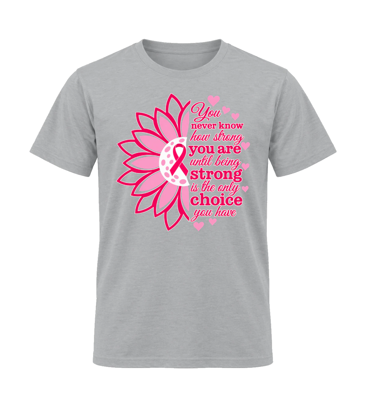 front preview of You Never Know How Strong You Are on Sport Gray T-shirt