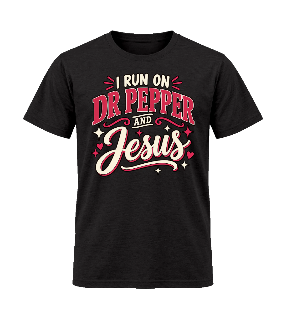 front preview of I Run On Dr Pepper And Jesus on Black T-shirt