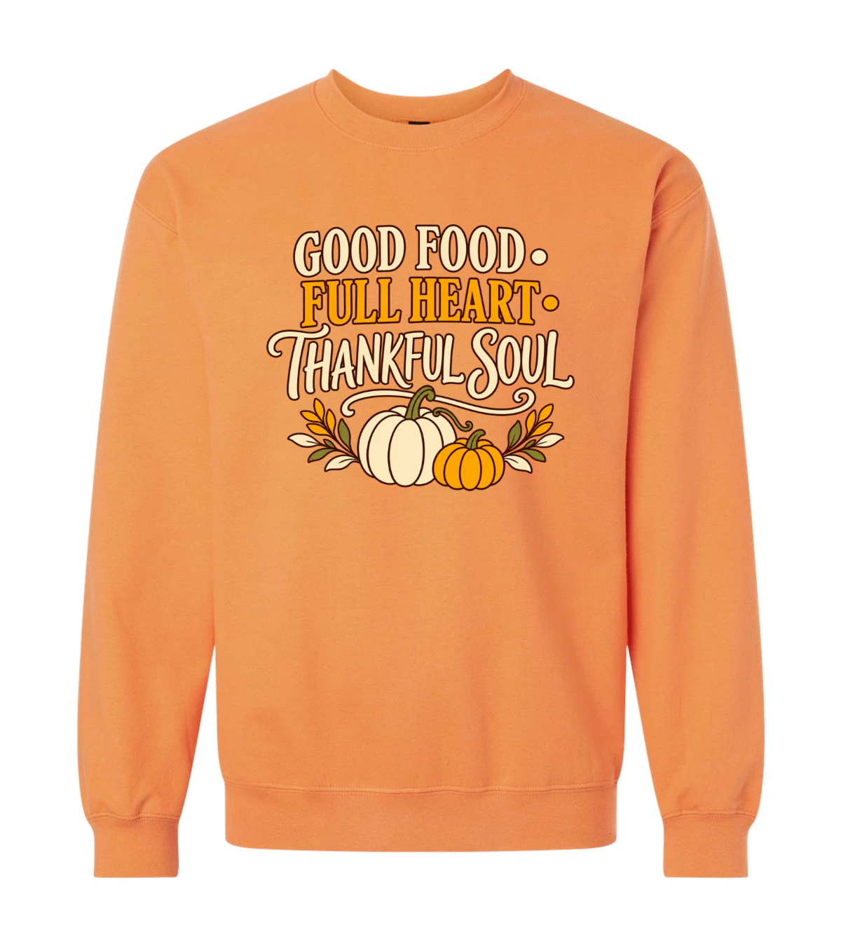 front preview of Good Food, Full Heart, Thankful Soul on Tangerine Crewneck sweatshirt