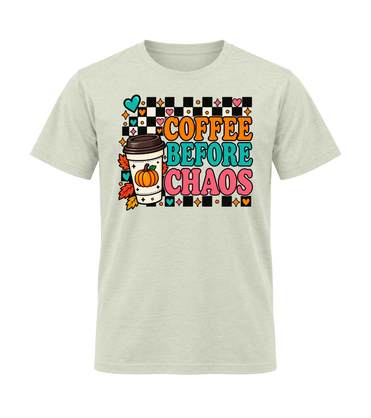 front preview of Coffee Before Chaos on Natural T-shirt