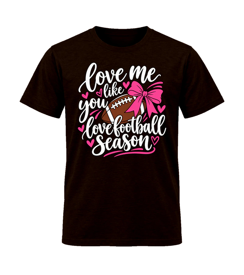 front view of Love Me Like You Love Football Season on Dark Chocolate Gildan 64000 Softstyle Shirt