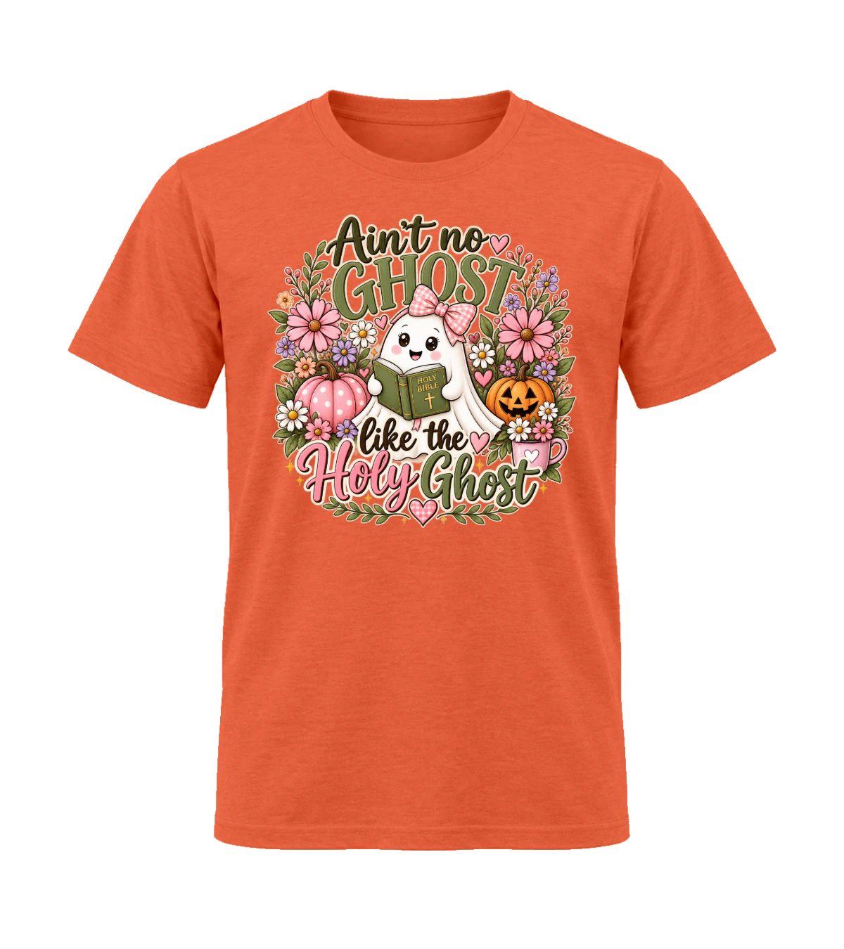 front preview of Ain't No Ghost Like The Holy Ghost on Orange T-shirt