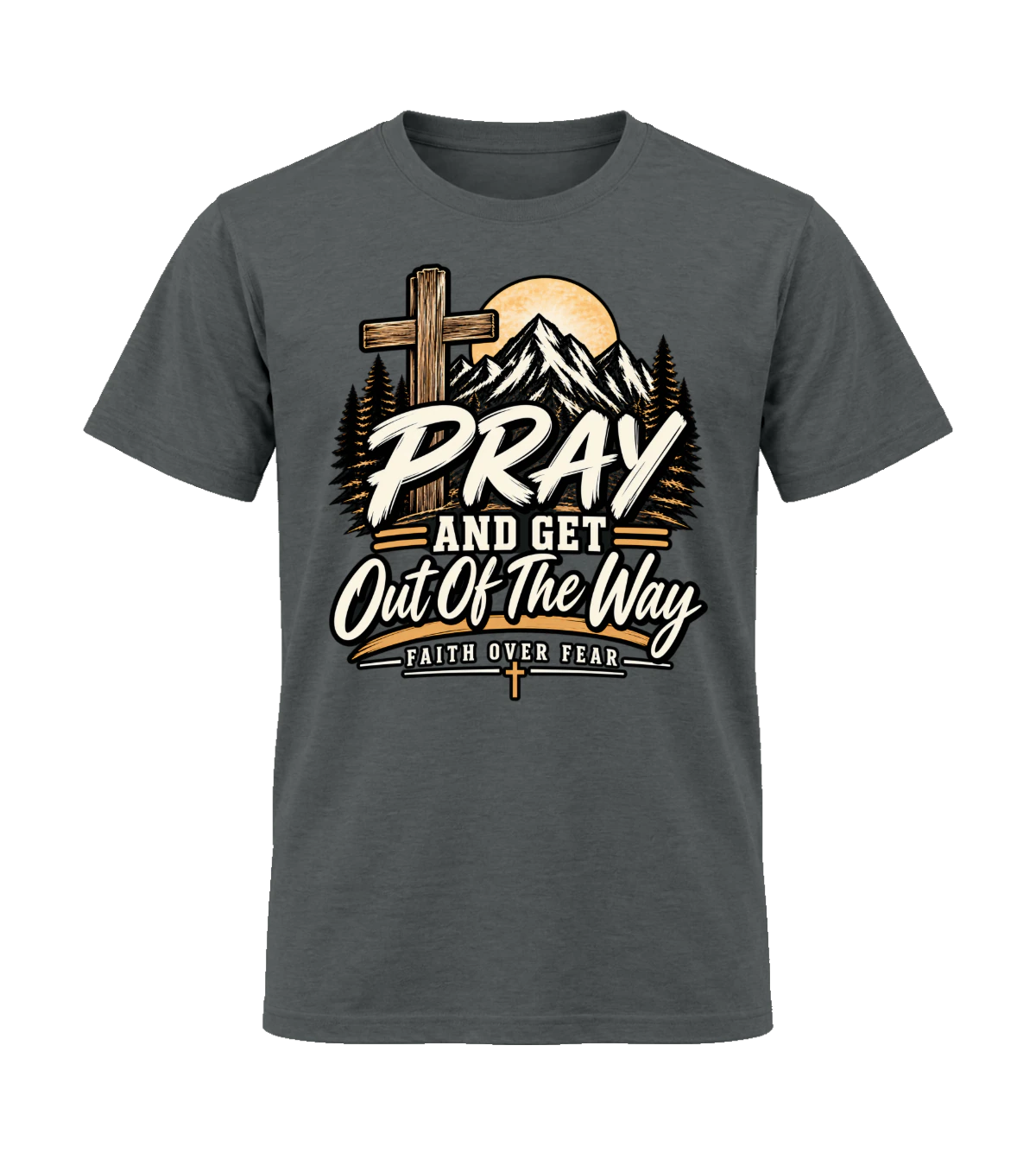 front preview of Pray and Get Out Of The Way on Charcoal T-shirt