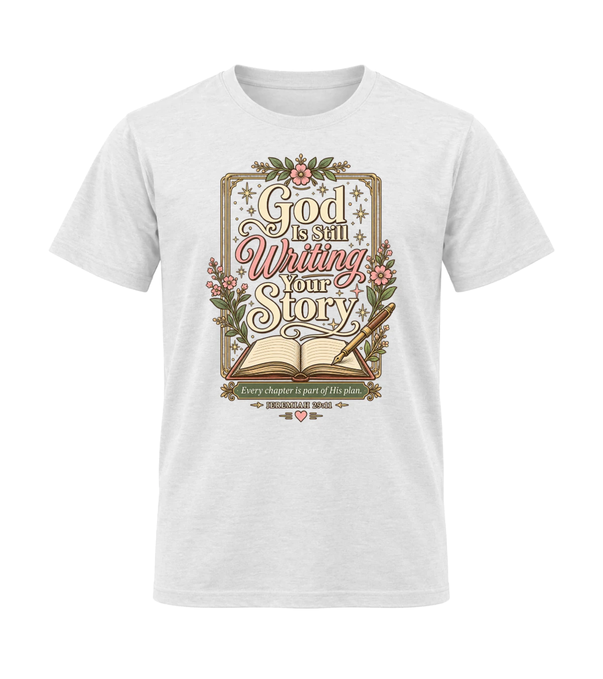 front preview of God Is Still Writing Your Story on White T-shirt