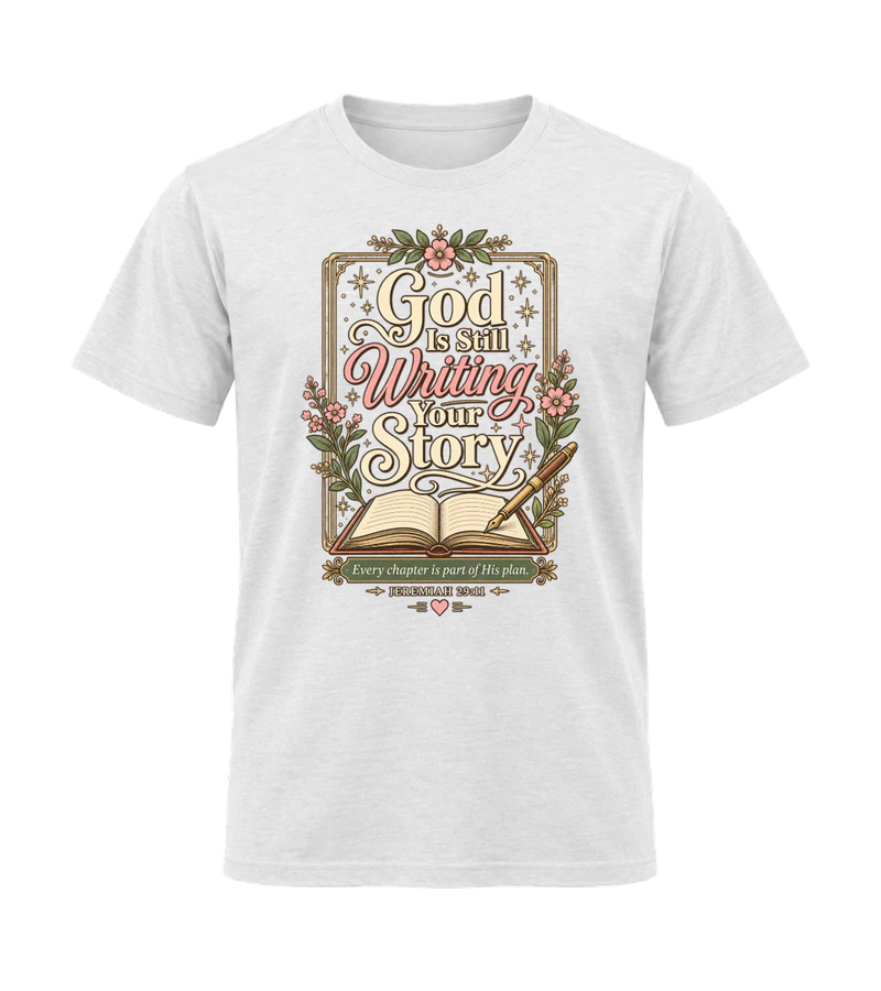 front view of God Is Still Writing Your Story on White Gildan 64000 Softstyle Shirt