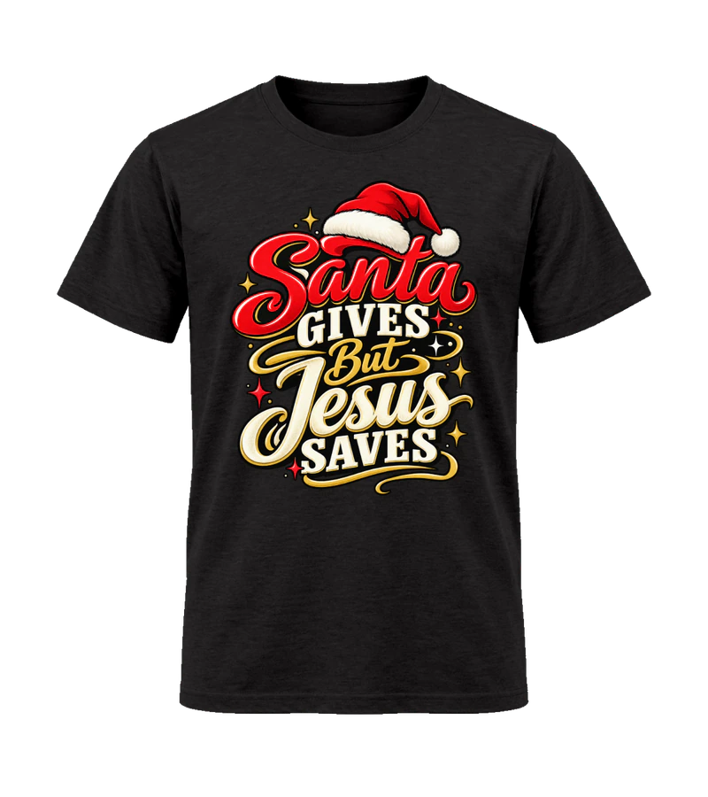 front view of Santa Gives But Jesus Saves on Black Gildan 64000 Softstyle Shirt