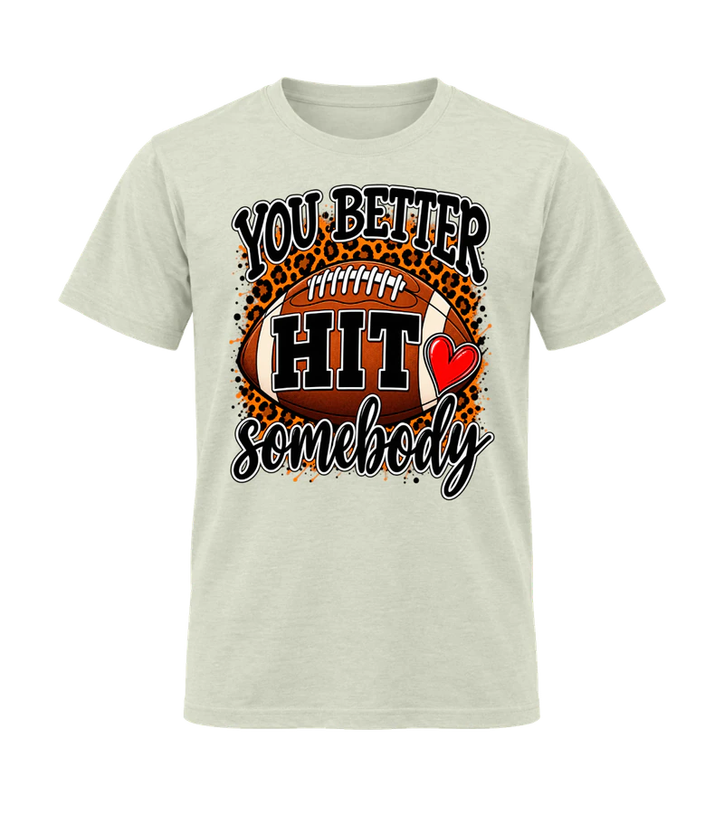 front view of You Better Hit Somebody on Natural Gildan 64000 Softstyle Shirt
