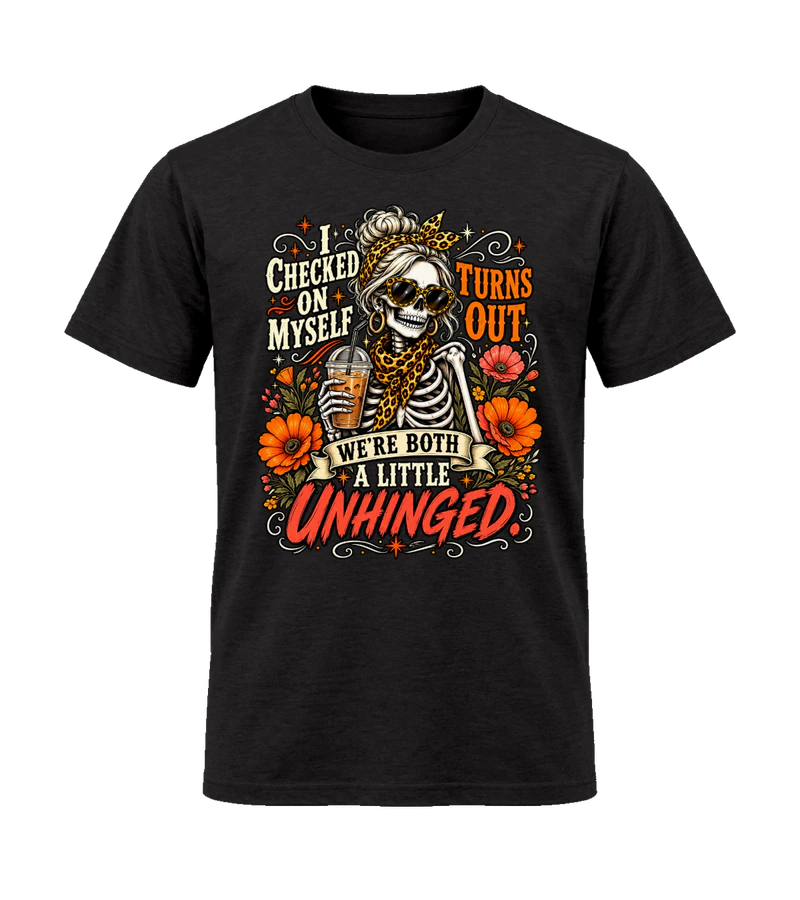 front view of I checked On Myself Turns out We're Both A Little Unhinged on Black Gildan 64000 Softstyle Shirt