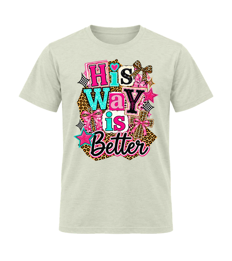 front view of His Way Is Better on Natural Gildan 64000 Softstyle Shirt