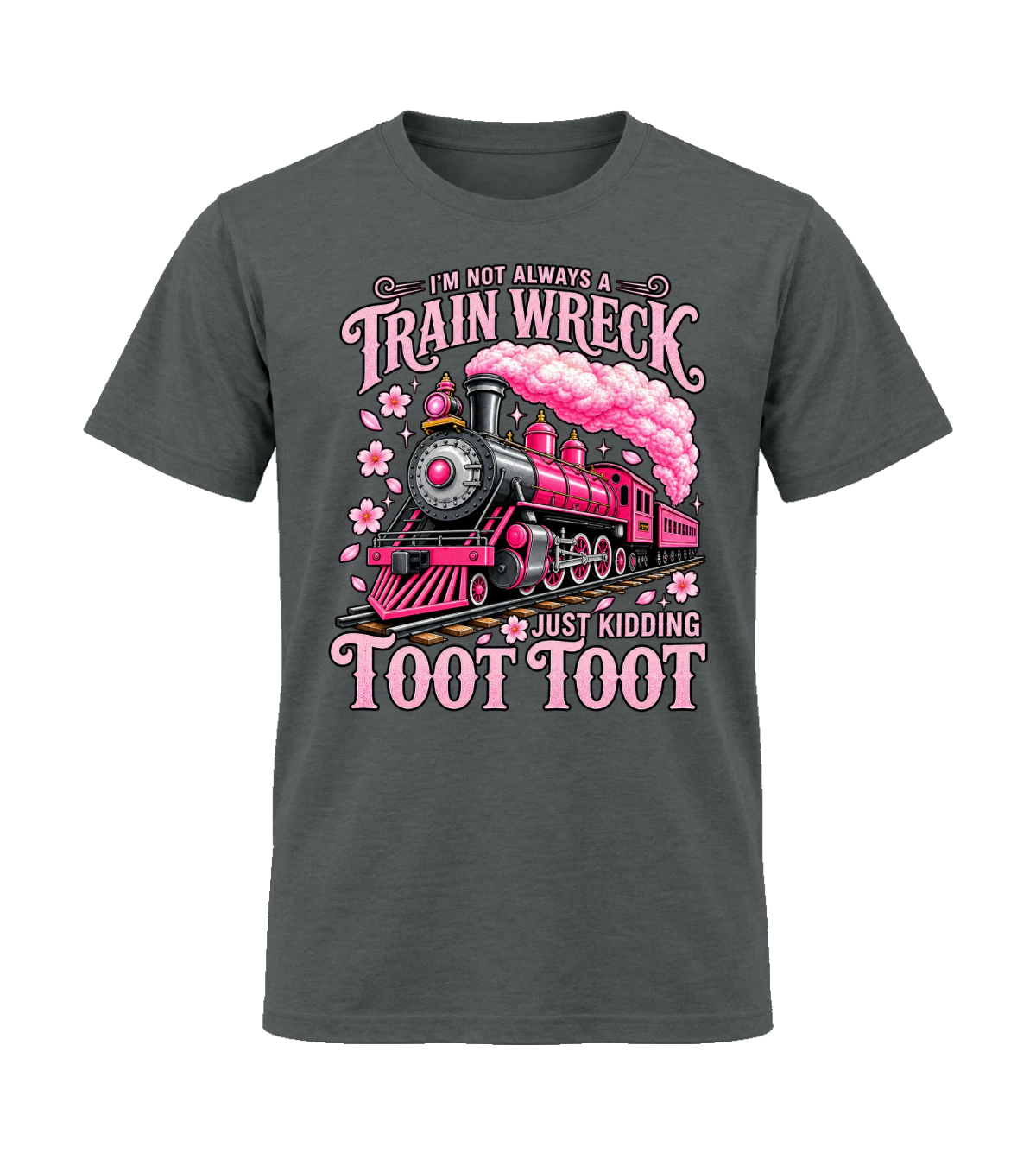 front preview of I'm Not Always A Train Wreck on Charcoal T-shirt