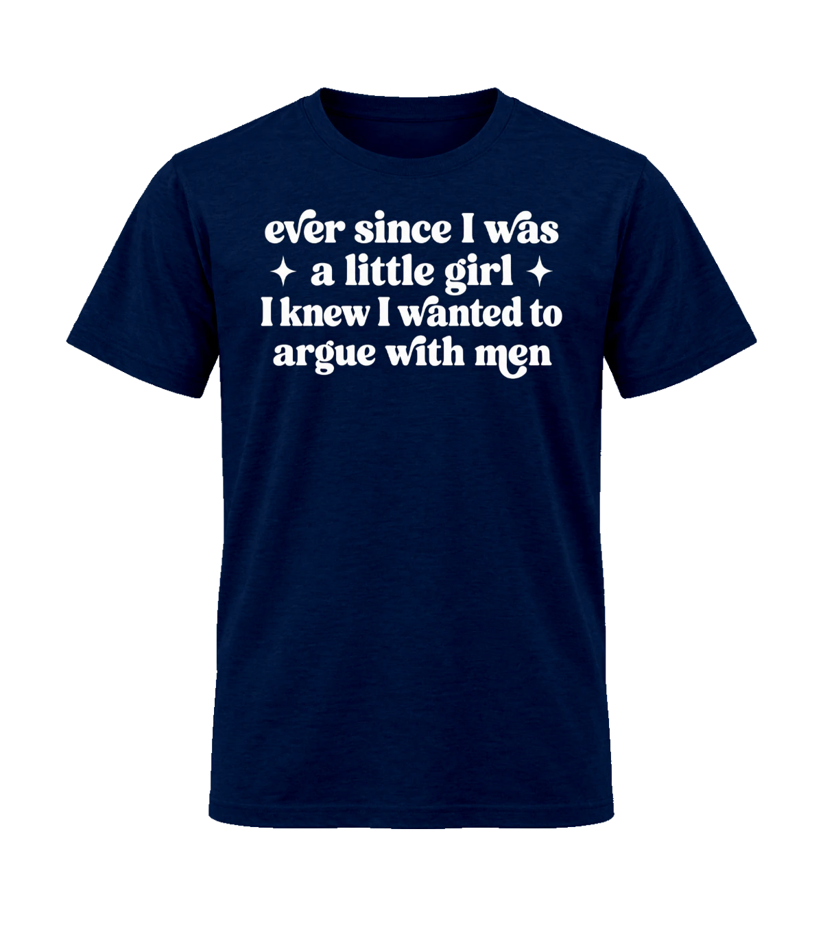 front preview of Ever Since I was A Little Girl on Navy T-shirt