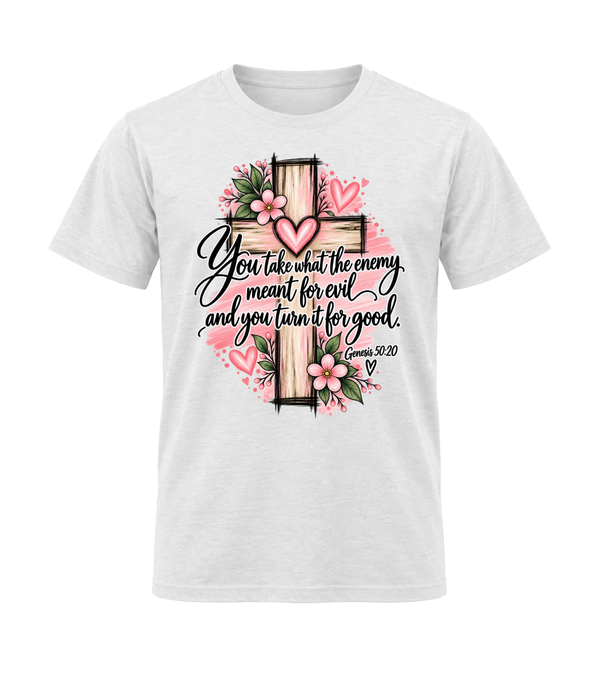 front preview of You Took What The Enemy Meant For Evil And Turn It For Good on White T-shirt