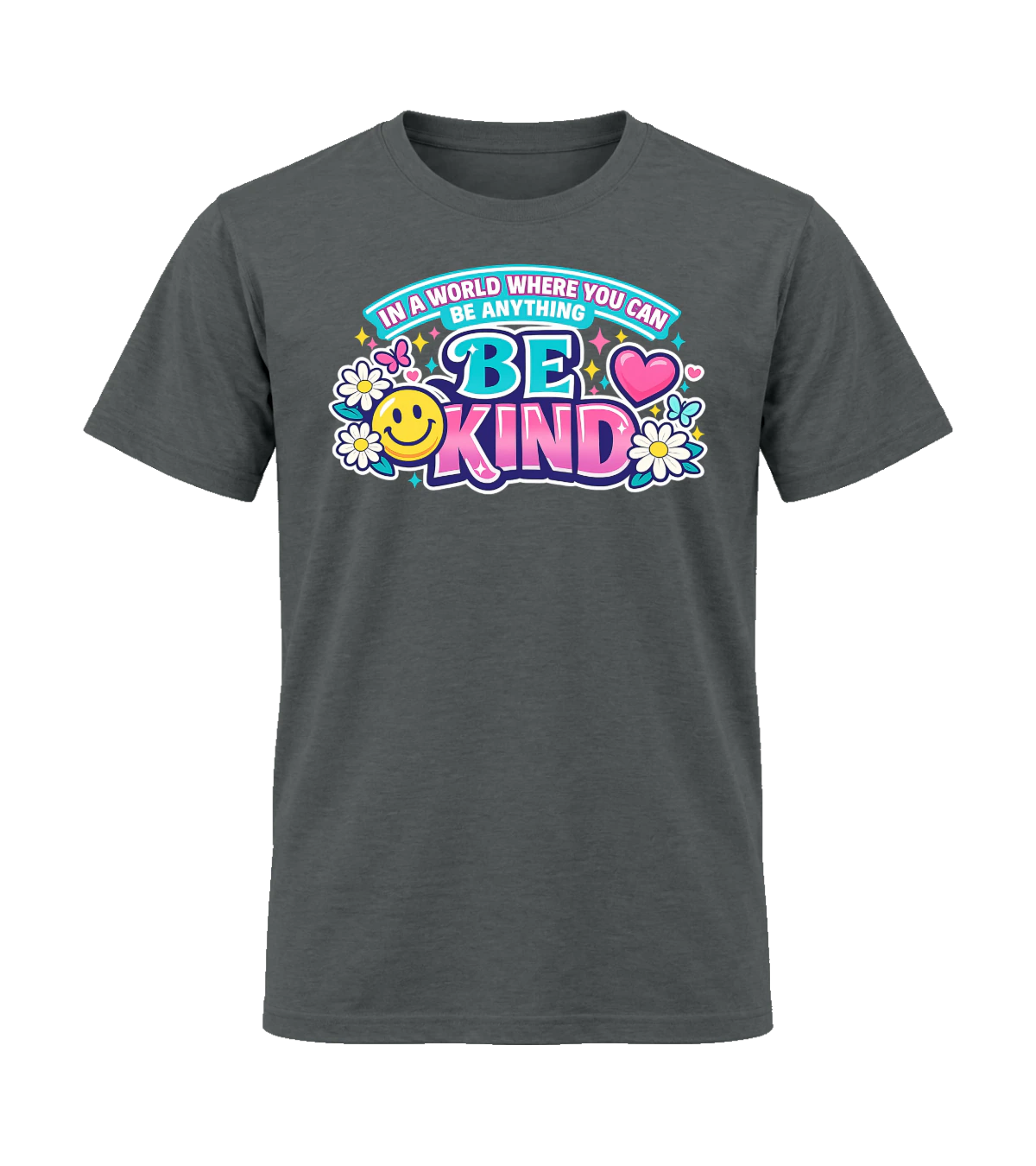 front preview of In A World Where You Can Be Anything Be Kind on Charcoal T-shirt