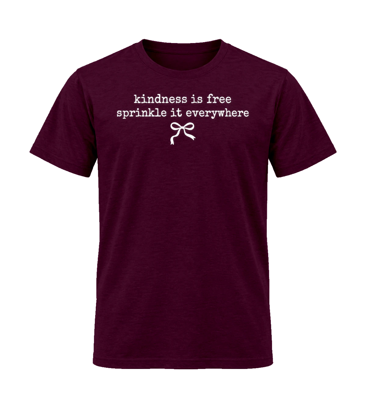 front preview of Kindness Is Free Sprinkle It Everywhere on Maroon T-shirt